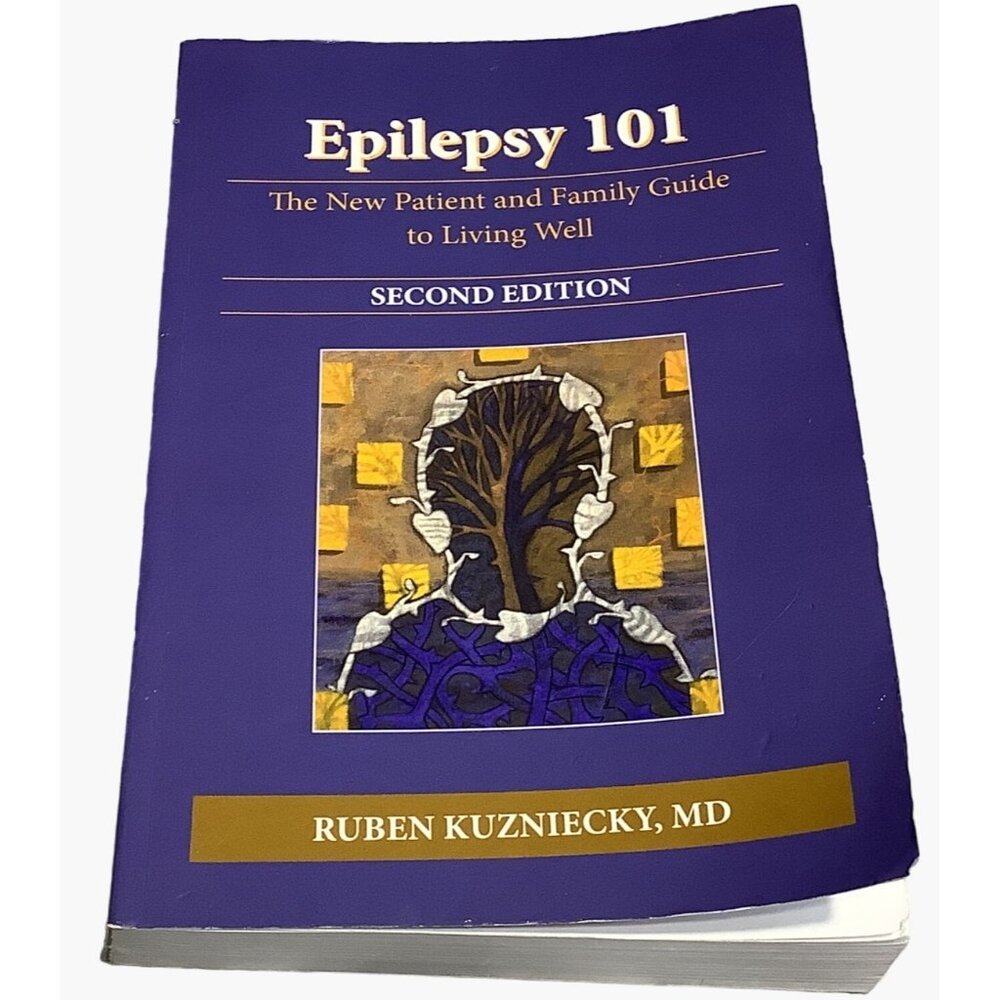 Epilepsy 101 The New Patient & Family Guide To Living Well Ruben Kuzniecky